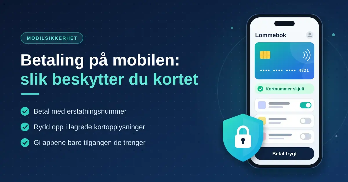 Illustrasjon av en mobiltelefon med et betalingskort der kortnummeret er skjult, et skjold med hengelås og teksten «Betaling på mobilen: slik beskytter du kortet» sammen med tre tips om erstatningsnummer, lagrede kortopplysninger og apptilganger.