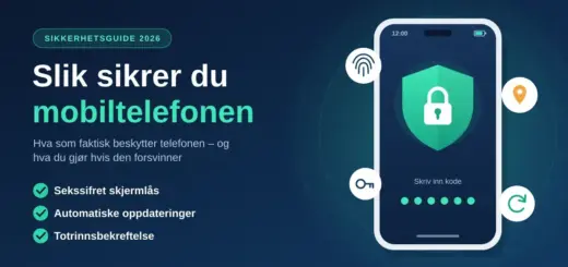 Illustrasjon av en mobiltelefon med et grønt skjold og en hengelås på skjermen, omgitt av ikoner for fingeravtrykk, nøkkel, posisjon og oppdatering, ved siden av teksten «Slik sikrer du mobiltelefonen» og en sjekkliste med sekssifret skjermlås, automatiske oppdateringer og totrinnsbekreftelse.